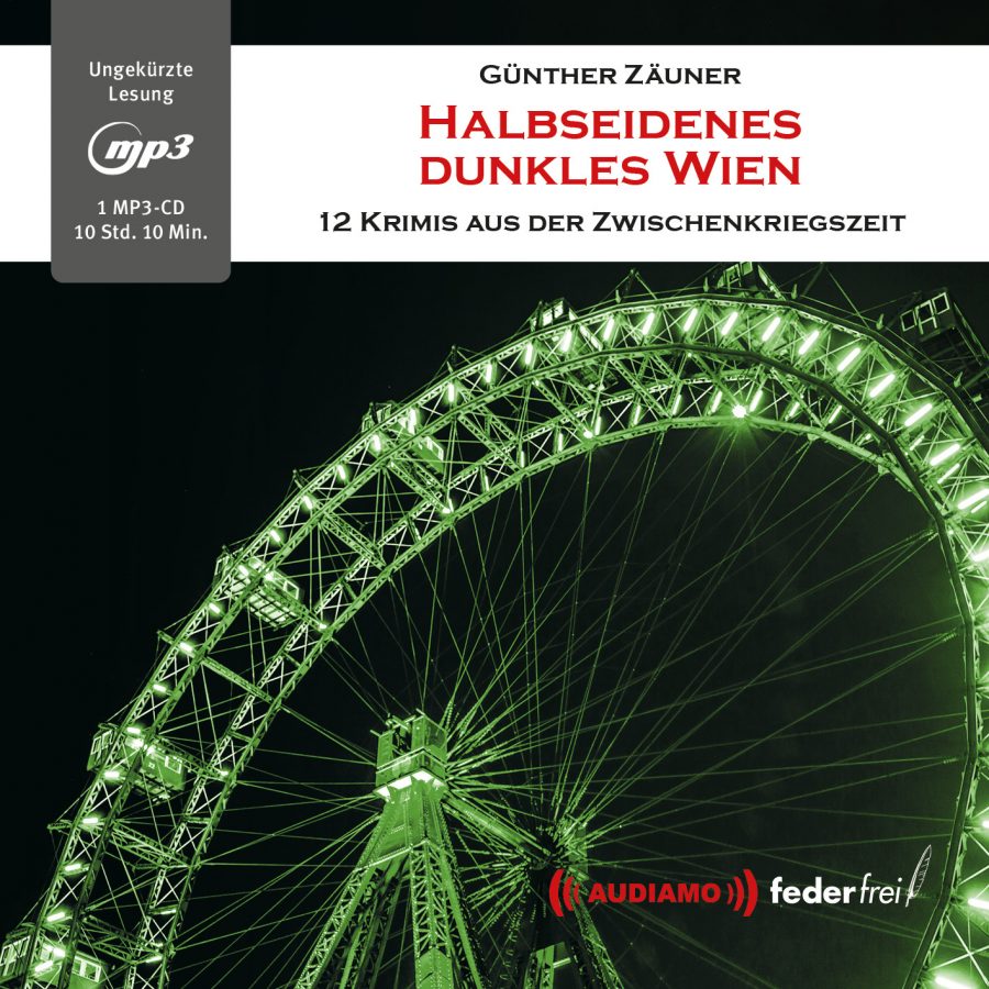 Halbseidenes dunkles Wien. Von Günther Zäuner. Erschienen im Audiamo Hörbuchverlag.