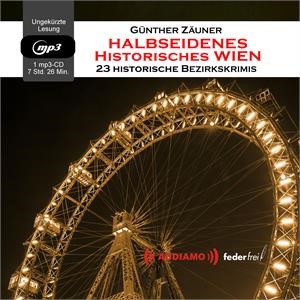 Halbseidenes historisches Wien, von Günther Zäuner. Erschienen bei Audiamo Hörbuch Verlag.