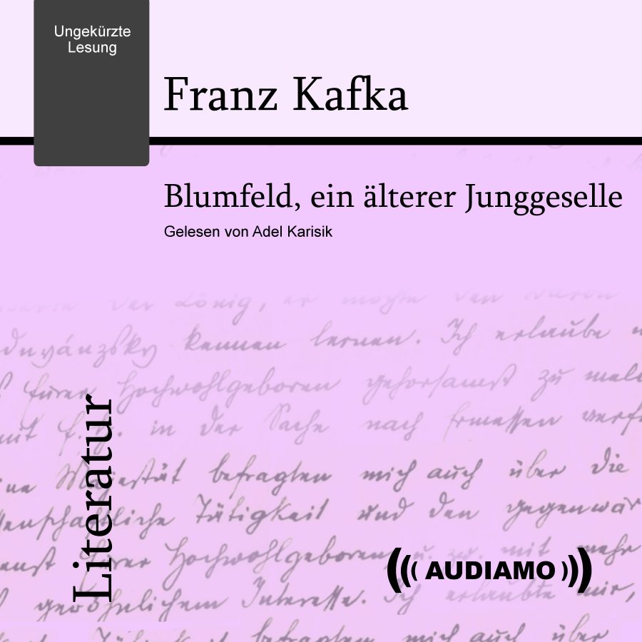 Franz Kafka, Blumfeld, ein älterer Junggeselle. Produziert von Audiamo Hörbuchverlag. Downloadcover