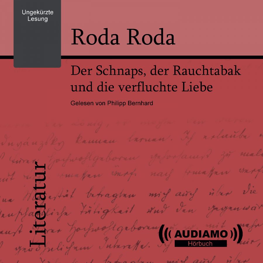 Roda Roda, Der Schnaps, der Rauchtabak und die verfluchte Liebe. Hörbuchcover. Erschienen im Audiamo-Hörbuch Verlag.